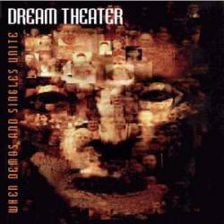Dream Theater : When Demos and Singles Unite